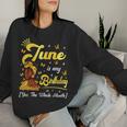 June Is My Birthday African American Woman Birthday Queen Women Sweatshirt Gifts for Her