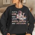 Just A Girl Who Loves Anime Ramen Sketching Anime Japan Women Sweatshirt Gifts for Her