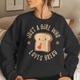 Just A Girl Who Loves Bread Sandwich Stuffing Cool Women Sweatshirt Gifts for Her