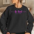 Be Kind Of A Bitch Women Sweatshirt Gifts for Her