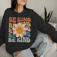 Be Kind Retro Groovy Daisy Kindness Inspirational Be Kind Women Sweatshirt Gifts for Her