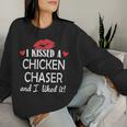 I Kissed A Chicken Chaser Married Dating Anniversary Women Sweatshirt Gifts for Her