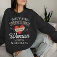 Knitting Never Underestimate Old Woman With Knit Needles Women Sweatshirt Gifts for Her
