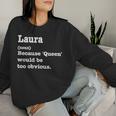 Laura Sarcasm Queen Custom Laura Women's Women Sweatshirt Gifts for Her