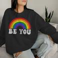 Lgbtq Be You Gay Pride Lgbt Ally Rainbow Flag Transgender Women Sweatshirt Gifts for Her