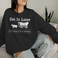 Get In Loser We're Going To Die Of Dysentery History Teacher Women Sweatshirt Gifts for Her