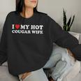 I Love My Hot Cougar Wife I Heart My Hot Cougar Wife Women Sweatshirt Gifts for Her