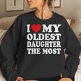 I Love My Oldest Daughter The Most I Heart My Daughter Women Sweatshirt Gifts for Her