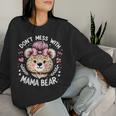 Lustiges Mama Bär Don't Mess With Mama Bear Muttertag Sweatshirt Frauen Geschenke für Sie