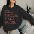 Ma Mama Mama Bruh Muttertag Meine Liebe Mutter Lustig Sweatshirt Frauen Geschenke für Sie