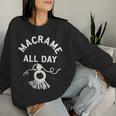 Macrame All Day Craft Boho Lover Rope Tassels Cord Women Sweatshirt Gifts for Her