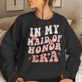 In My Maid Of Honor Era Groovy Bridesmaid Wedding Party Cute Women Sweatshirt Gifts for Her
