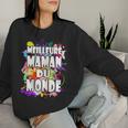 Meilleure Maman Du Monde Cadeau Fête Des Mères Super Maman Women Sweatshirt Cadeaux pour elle