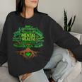 Mental Health Awareness Tree Grreen Ribbon Women Sweatshirt Gifts for Her