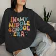 In My Middle School Era Back To School Outfits For Teacher Women Sweatshirt Gifts for Her