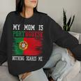 My Mom Is Portuguese Nothing Scares Me Vintage Portugal Flag Women Sweatshirt Gifts for Her