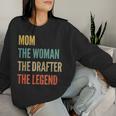 The Mom The Woman The Drafter The Legend Women Sweatshirt Gifts for Her