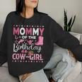 Mommy Of The Birthday Cow Girl Rodeo Cowgirl Birthday Women Sweatshirt Gifts for Her