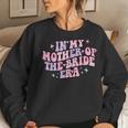 In My Mother Of The Bride Era Groovy Bachelorette Party Women Sweatshirt Gifts for Her