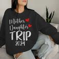 Mother Daughter Trip 2024 Family Vacation Mom Matching Women Sweatshirt Gifts for Her