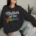 Mother Of The Groom Gay Lesbian Wedding Lgbt Same Sex Women Sweatshirt Gifts for Her