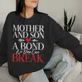 Mother And Son A Bond No One Can Break Son Women Sweatshirt Gifts for Her