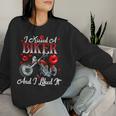Motorcyle Girl Wife I Kissed A Biker And I Liked It Women Sweatshirt Gifts for Her