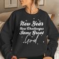 New Year New Challenges Same Great God Christian New Year Women Sweatshirt Gifts for Her