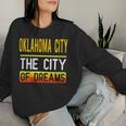 Oklahoma City The City Of Dreams Oklahoma Souvenir Women Sweatshirt Gifts for Her