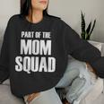Part Of The Mom Squad Popular Family Parenting Quote Women Sweatshirt Gifts for Her