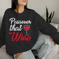 Passover That Wine Passover Seder Jewish Holiday Women Sweatshirt Gifts for Her