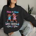 Pink Or Blue Big Sister Loves You Black Baby Gender Reveal Women Sweatshirt Gifts for Her