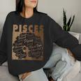 Pisces Girl African American Melanin Birthday Women Sweatshirt Gifts for Her