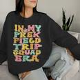 In My Prek Field Trip Era Groovy Prek Field Day Squad 2024 Women Sweatshirt Gifts for Her