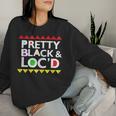 Pretty Black Locs For Loc'd Up Dreadlocks Girl Melanin Women Sweatshirt Gifts for Her