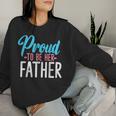 Proud Father Transgender Dad Lgbt Lgbtq Pride Gay Rainbow Women Sweatshirt Gifts for Her
