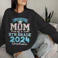 Proud Mom Of A Class Of 2024 5Th Grade Graduate Women Sweatshirt Gifts for Her