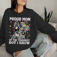Proud Mom Of The Toughest Boy Son Autism Awareness Women Women Sweatshirt Gifts for Her