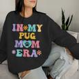 In My Pug Mom Era Retro Groovy Pug Cute Dog Owner Women Sweatshirt Gifts for Her