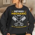 Retired Mechanic Not My Problem Anymore Car Technician Cars Women Sweatshirt Gifts for Her