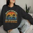 Retired Under New Management See Wife For Details Retirement Women Sweatshirt Gifts for Her