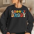 Retro Groovy Daddy For Dad Fathers Day Son Women Sweatshirt Gifts for Her
