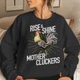 Rise And Shine Mother Cluckers Chicken Women Sweatshirt Gifts for Her