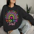 Rock The Test Test Day Teacher Testing Day Rainbow Teacher Women Sweatshirt Gifts for Her