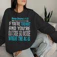 Sarcastic If You're To Hot Outside Go Inside Men's Women Sweatshirt Gifts for Her