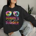 Schools Out For Summer Last Day Of School Teacher Tie Dye Women Sweatshirt Gifts for Her