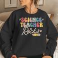 Science Teacher Rocks Back To School Women Women Sweatshirt Gifts for Her