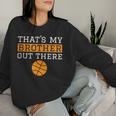 Sister Basketball 'That's My Brother' Basketball Sister Women Sweatshirt Gifts for Her