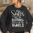 My Sister Has The Best Sister In The World Sister Women Sweatshirt Gifts for Her