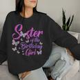 Sister Of The Birthday Girl Butterfly Sis Mom Mama 1St Women Sweatshirt Gifts for Her